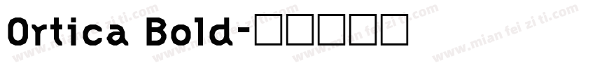 Ortica Bold字体转换